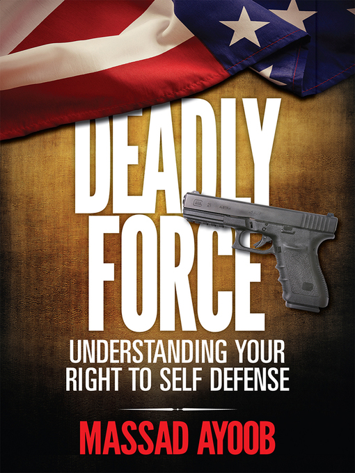 Title details for Deadly Force by Massad Ayoob - Available